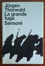 La grande fuga. Incominciò alla Vistola, la fine all'Elba - Sansoni