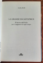 La grande incantatrice. Il fascino dell’Italia per i viaggiatori di ogni tempo