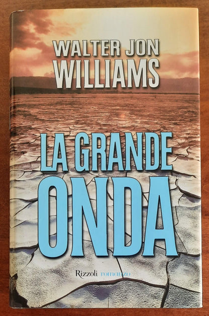 La grande onda - di Walter Jon Williams - Rizzoli