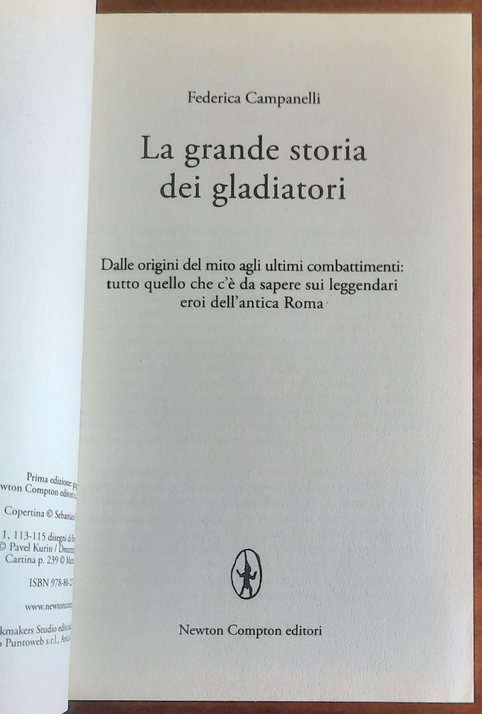 La grande storia dei gladiatori. Dalle origini del mito agli ultimi combattimenti