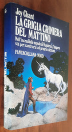 La grigia criniera del mattino - di Joy Chant - Editrice Nord