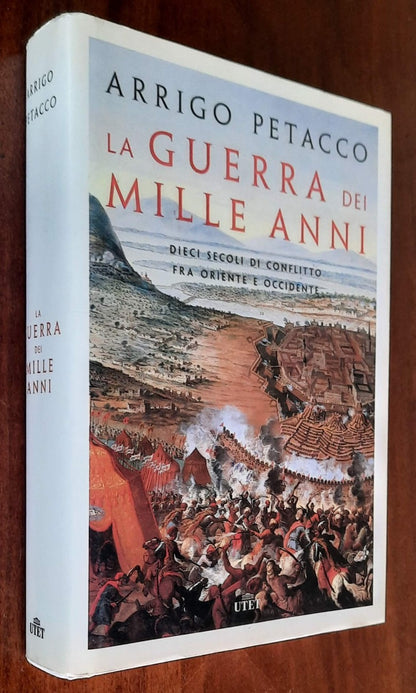 La guerra dei mille anni. Dieci secoli di conflitto fra Oriente e Occidente