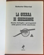 La guerra di secessione. Storie, battaglie e protagonisti della Guerra civile americana