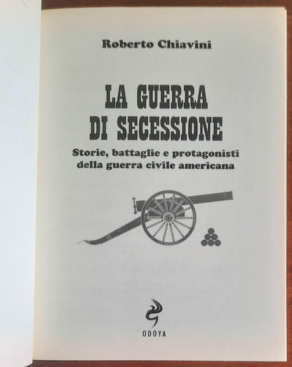 La guerra di secessione. Storie, battaglie e protagonisti della Guerra civile americana