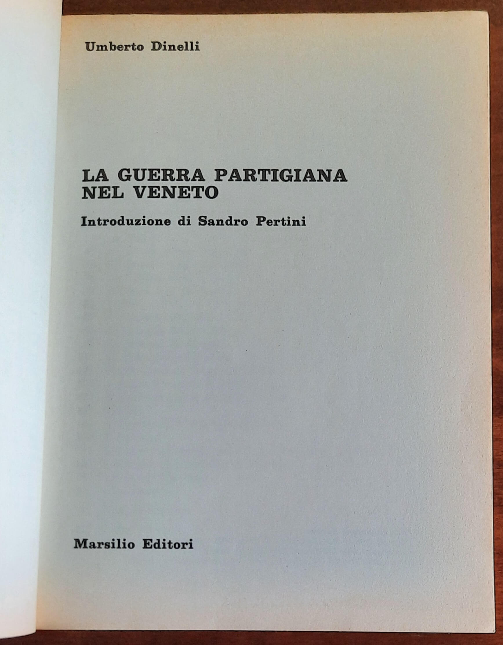 La guerra partigiana nel Veneto - di Umberto Dinelli - Marsilio