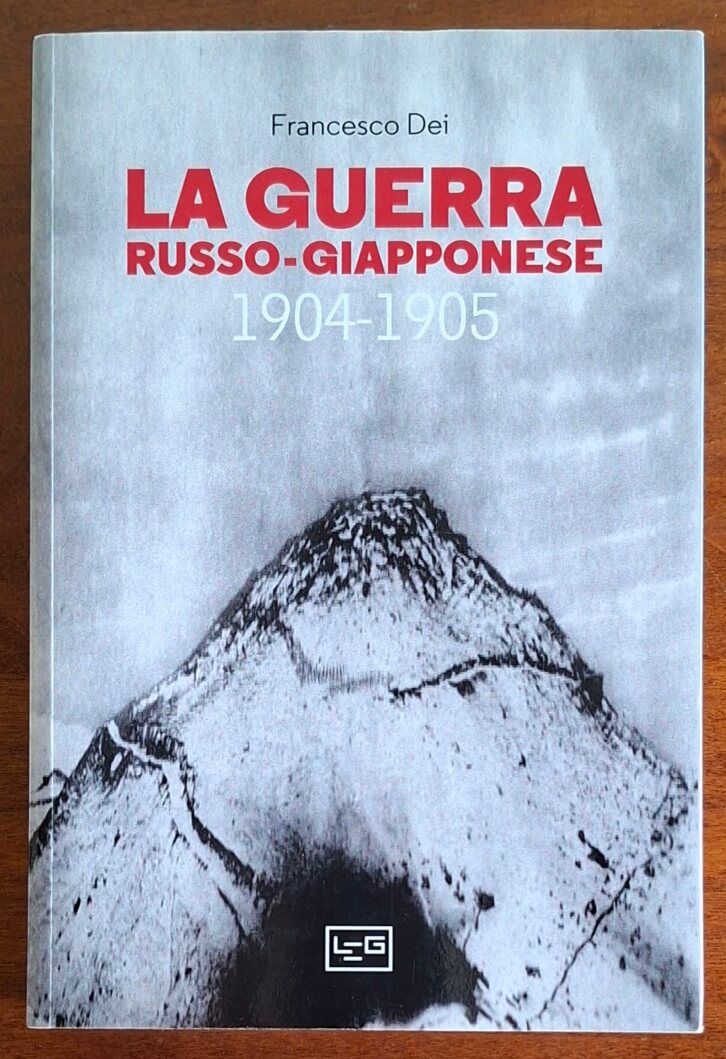 La guerra russo-giapponese. 1904-1905 - LEG Edizioni