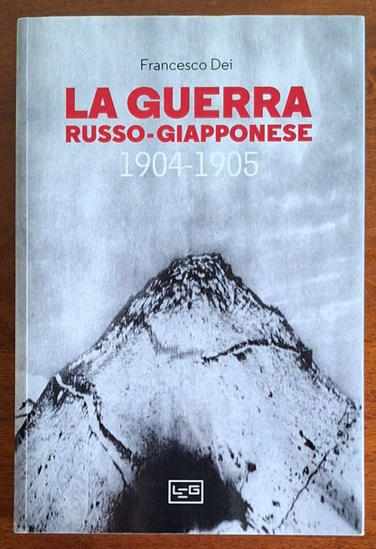 La guerra russo-giapponese. 1904-1905 - LEG Edizioni