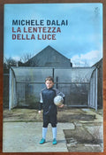 La lentezza della luce - di Michele Dalai