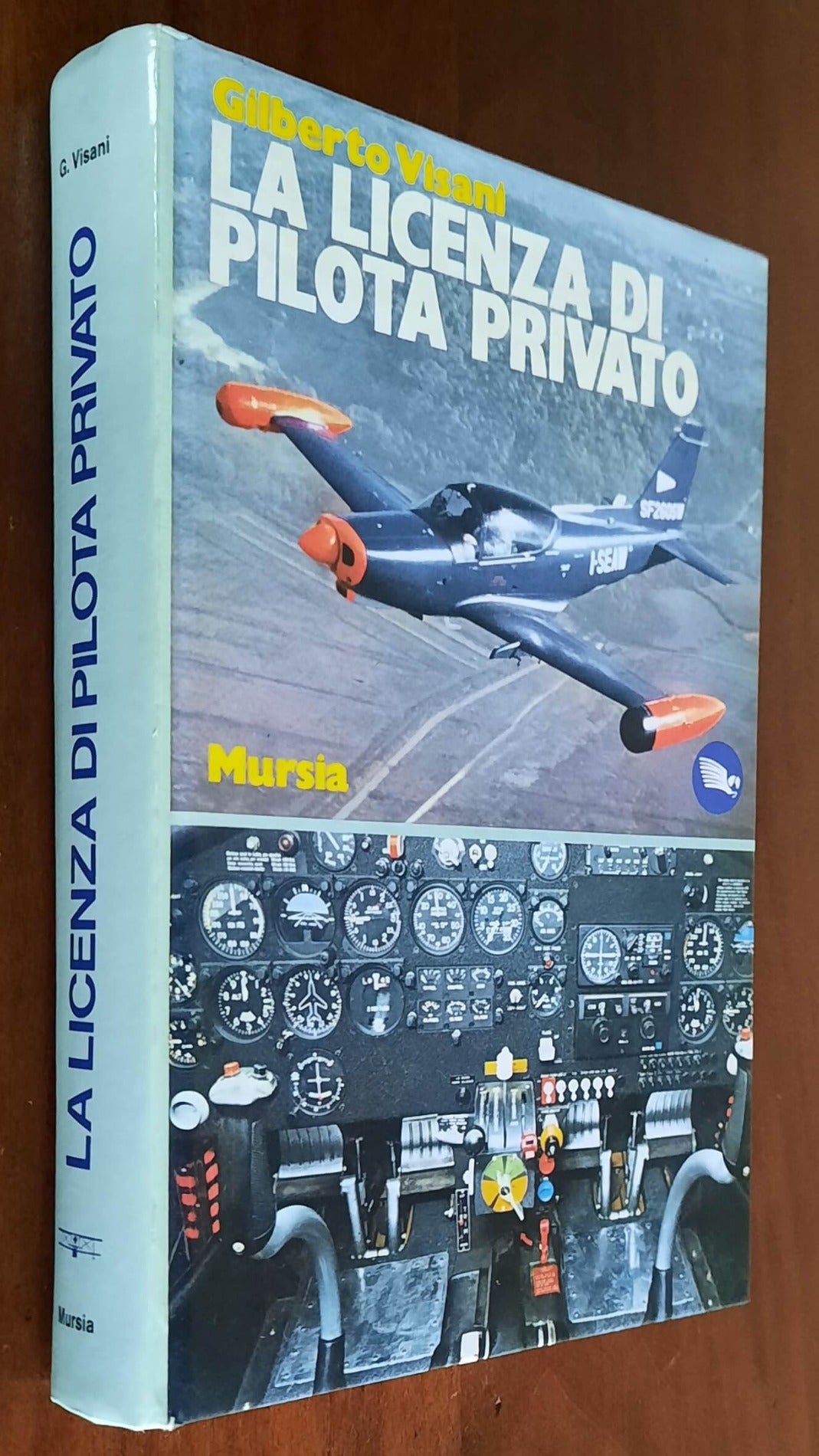 La licenza di pilota privato - di Gilberto Visani - Mursia