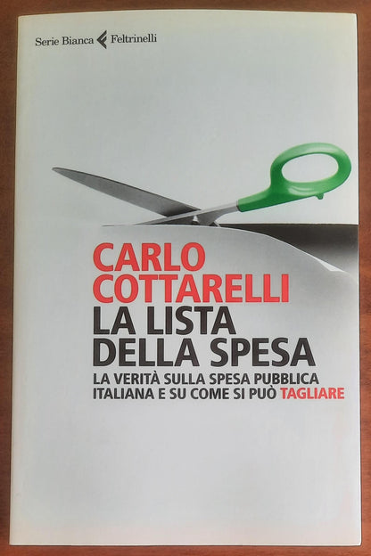 La lista della spesa. La verità sulla spesa pubblica italiana e su come si può tagliare