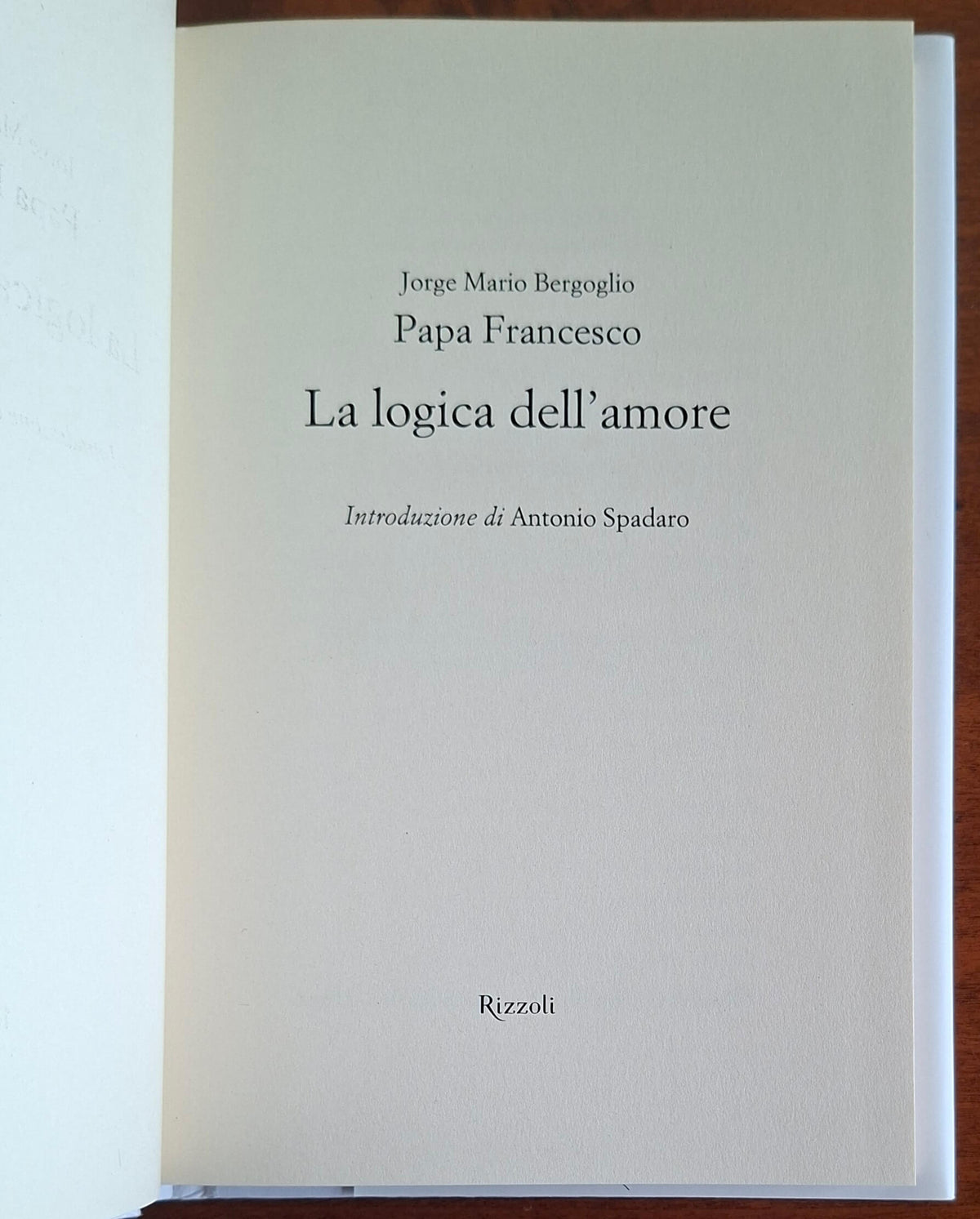 La logica dell'amore - Papa Francesco - Rizzoli