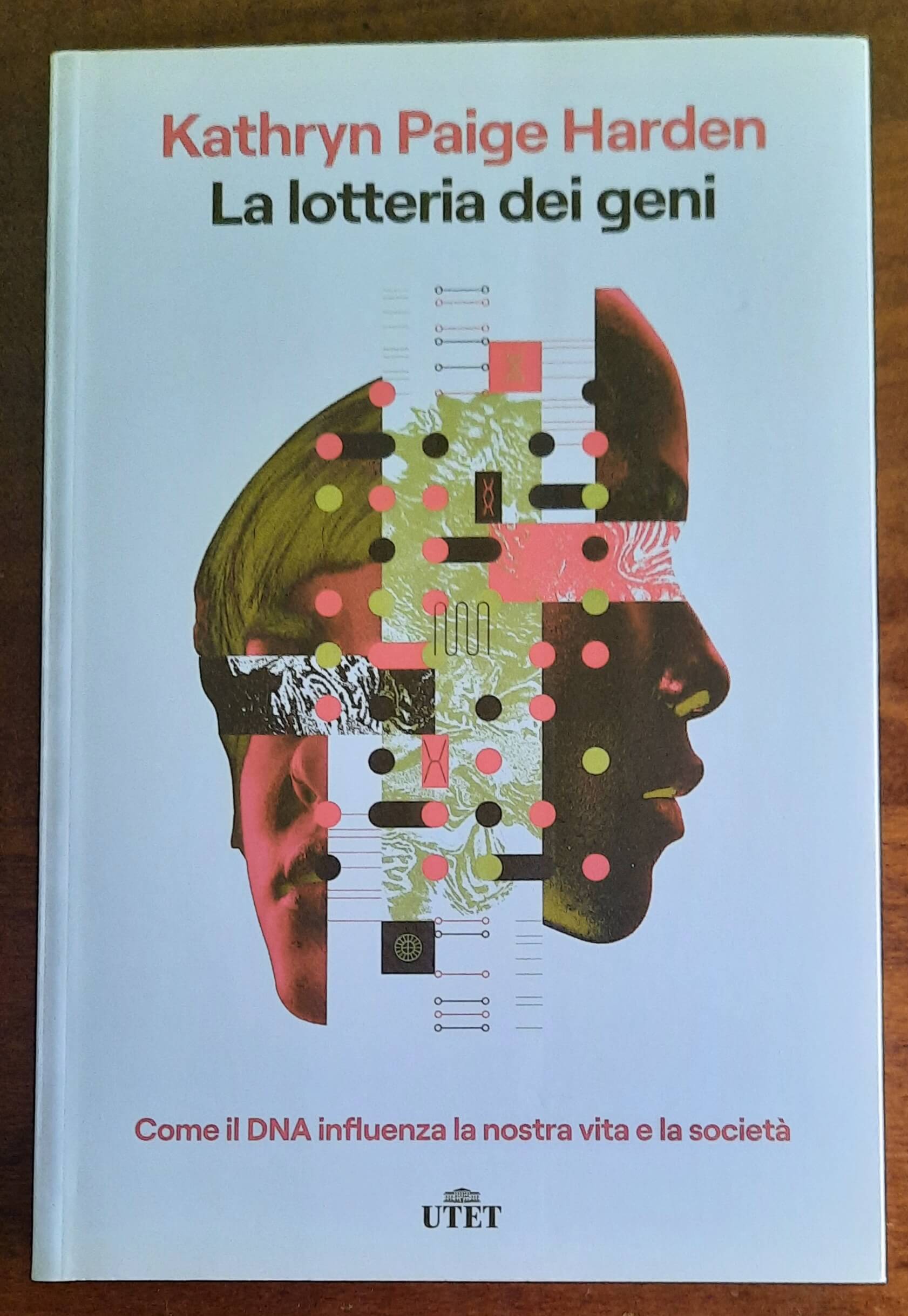 La lotteria dei geni. Come il DNA influenza la nostra vita e la società