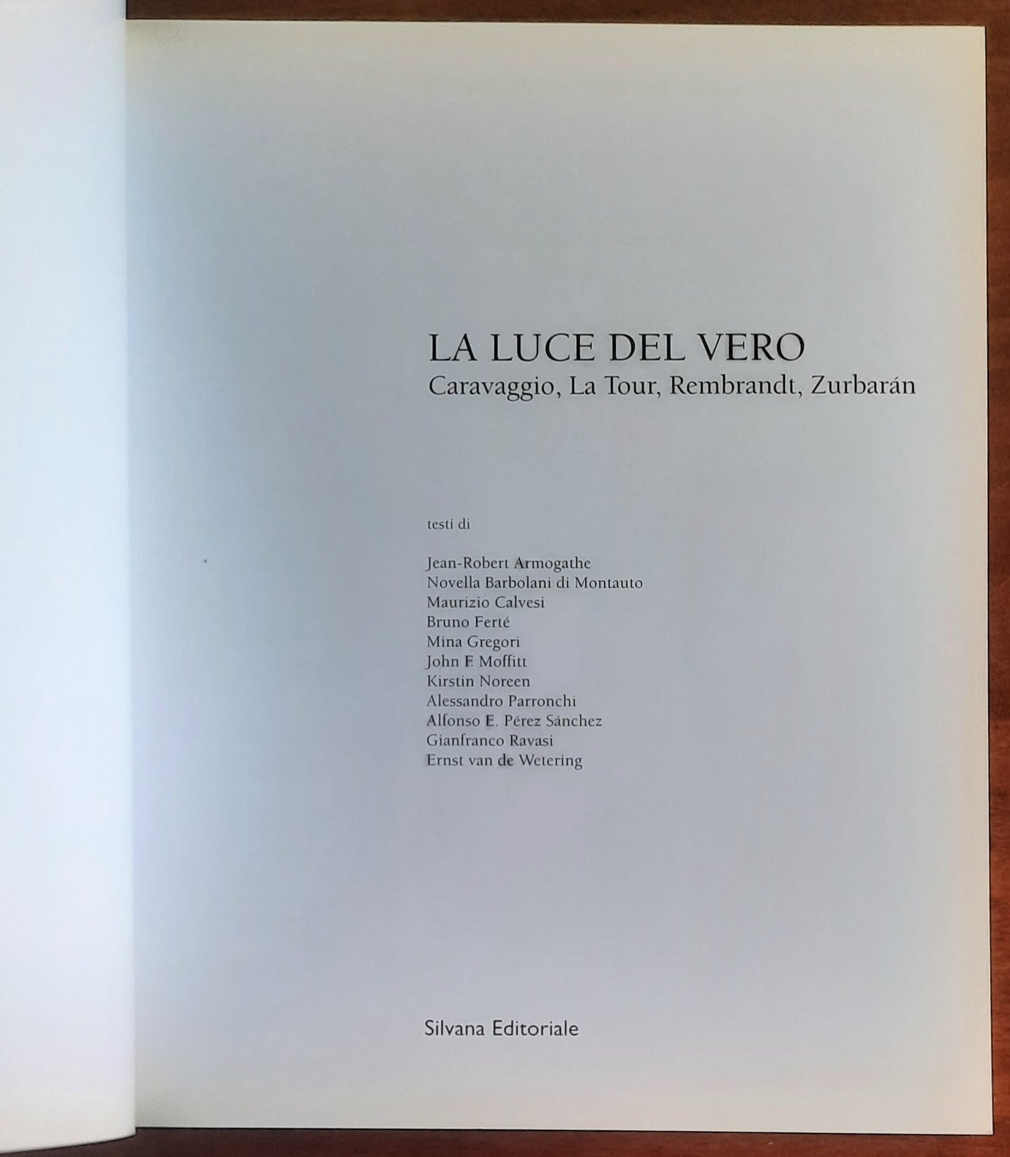 La luce del vero. Caravaggio, La Tour, Rembrandt, Zurbaran - Silvana Editoriale