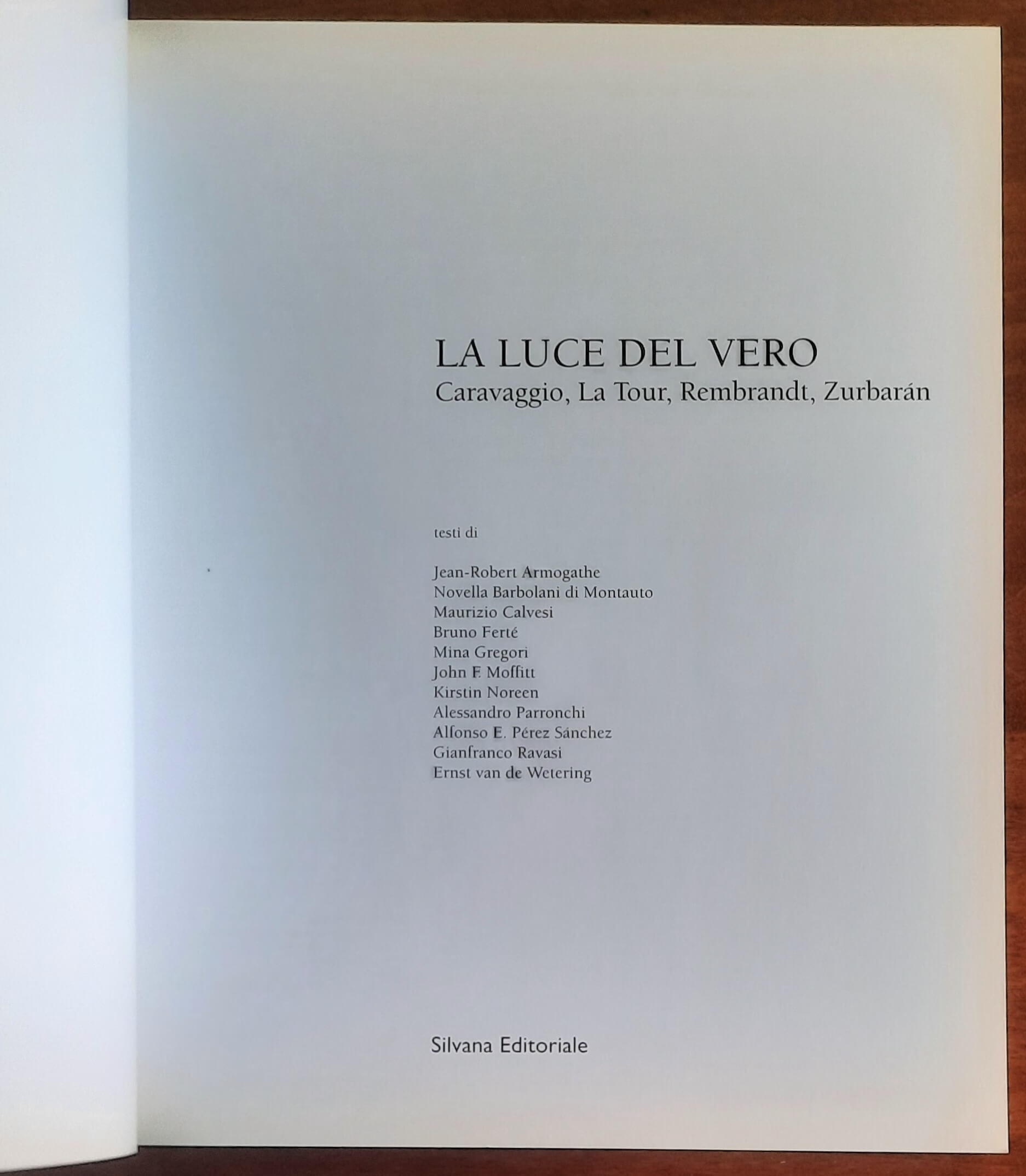 La luce del vero. Caravaggio, La Tour, Rembrandt, Zurbaran - Silvana Editoriale