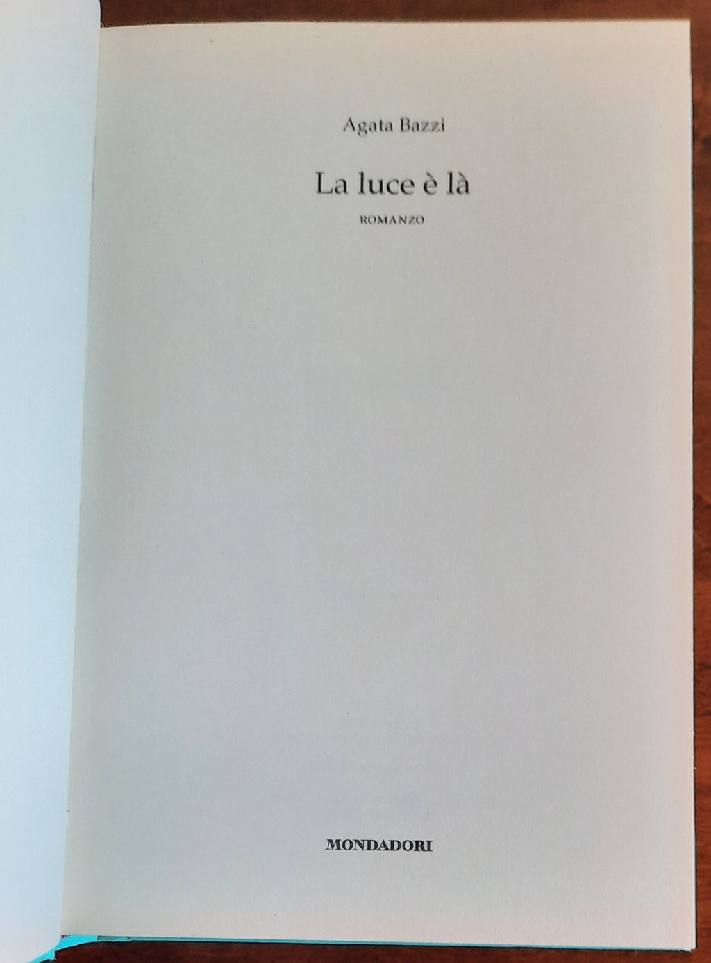 La luce è là - Mondadori - Libreria Biellese