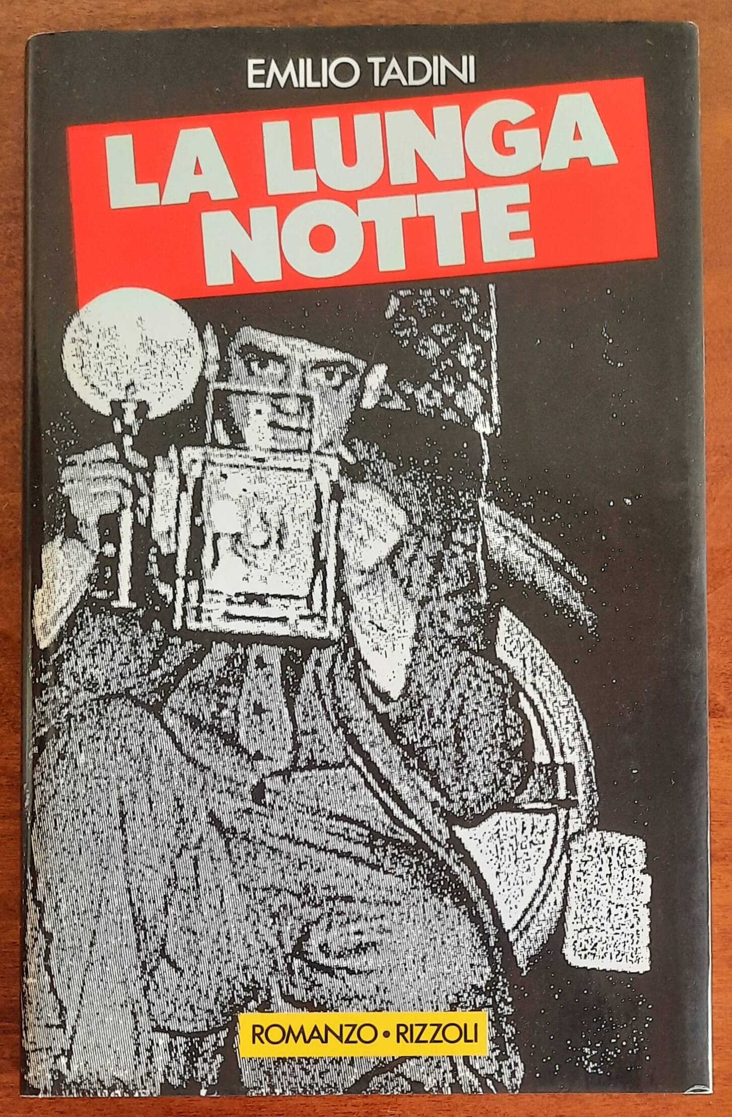 La lunga notte (con firma dell’Autore) - di Emilio Tadini - Rizzoli