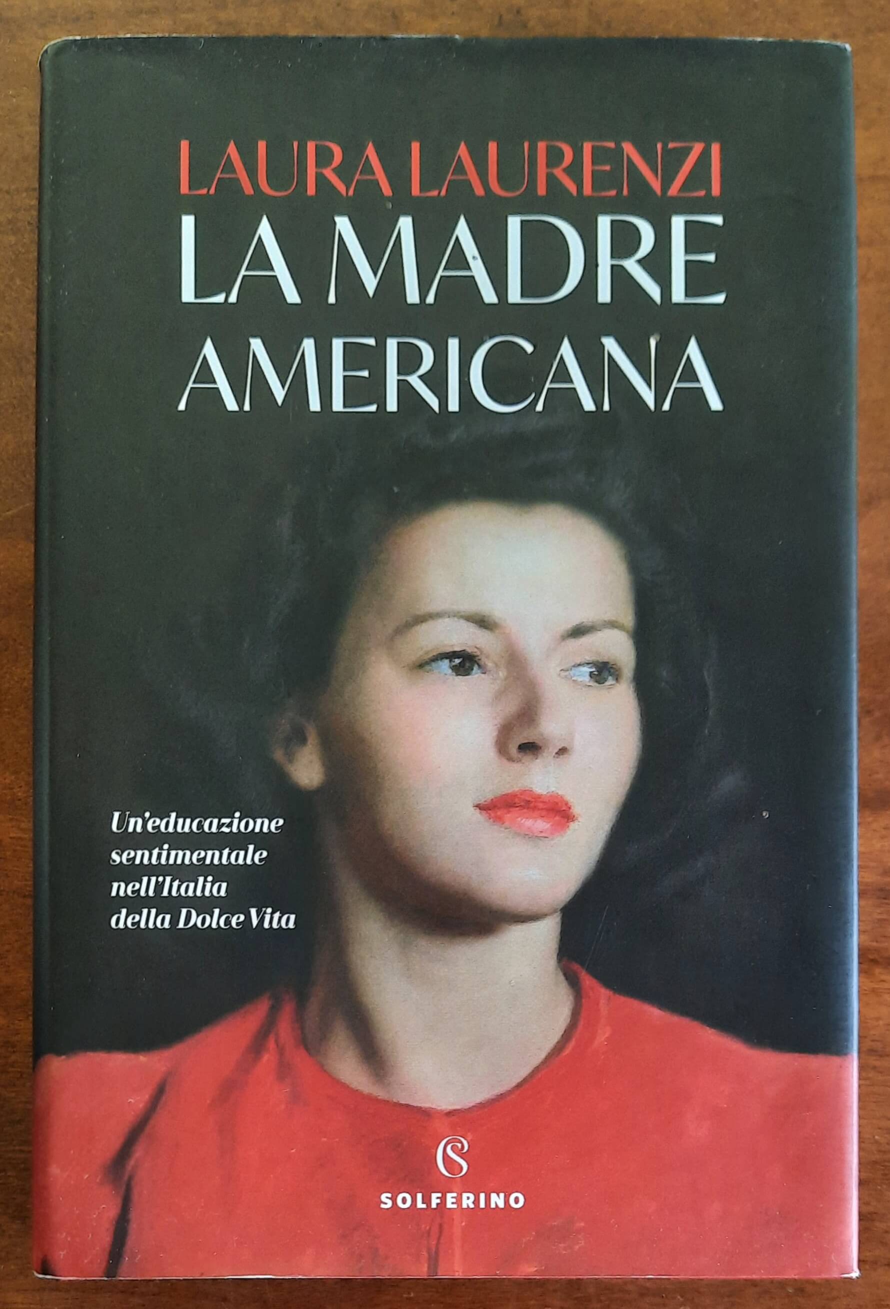 La madre americana. Un’educazione sentimentale nell’Italia della Dolce Vita