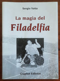 La magia del Filadelfia - Graphot Editrice