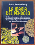 La magia del pendolo. Il libro più completo sulla radiestesia - di Petra Sonnenberg