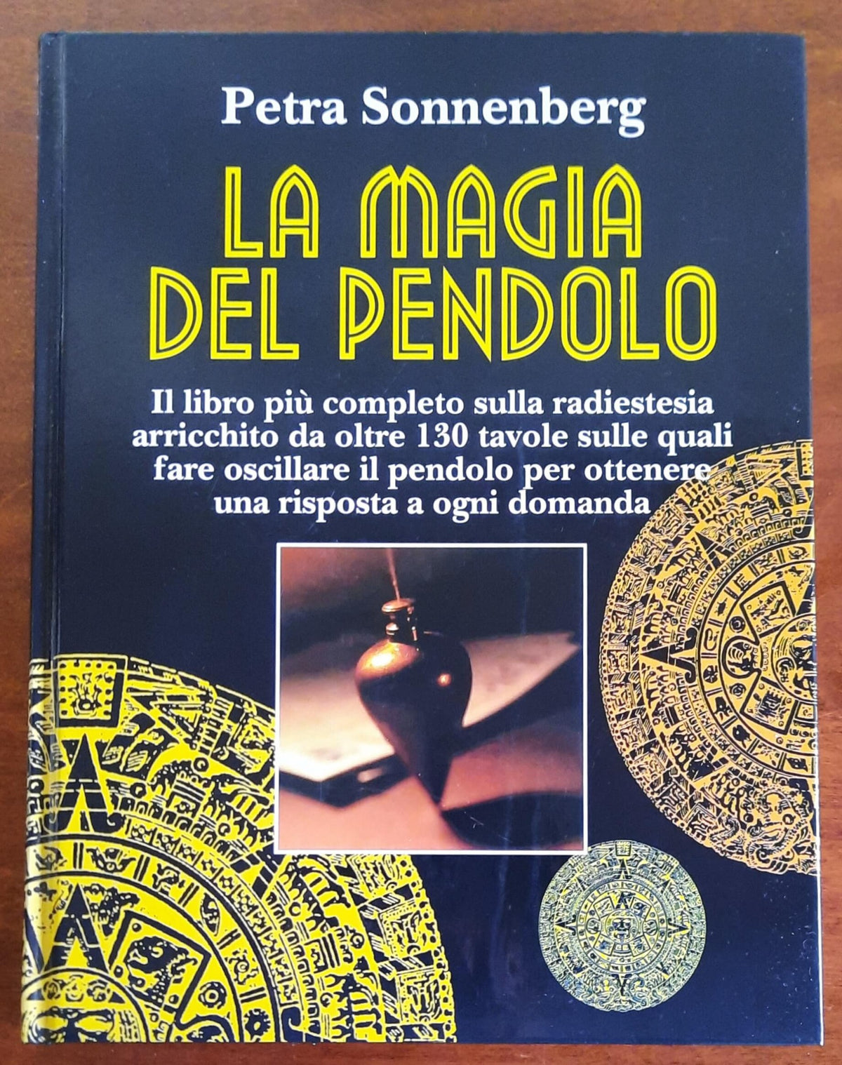 La magia del pendolo. Il libro più completo sulla radiestesia - di Petra Sonnenberg
