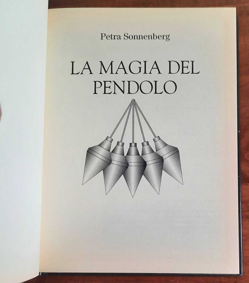 La magia del pendolo. Il libro più completo sulla radiestesia - di Petra Sonnenberg