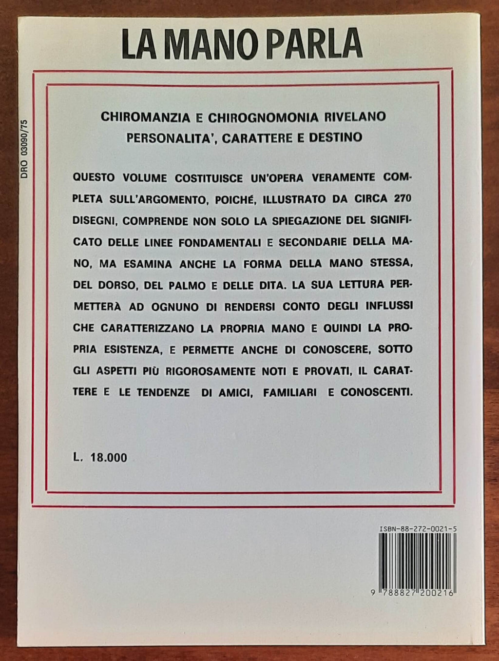 La mano parla. Chiromanzia e chirognomonia rivelano personalità, carattere e destino