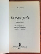 La mano parla. Chiromanzia e chirognomonia rivelano personalità, carattere e destino