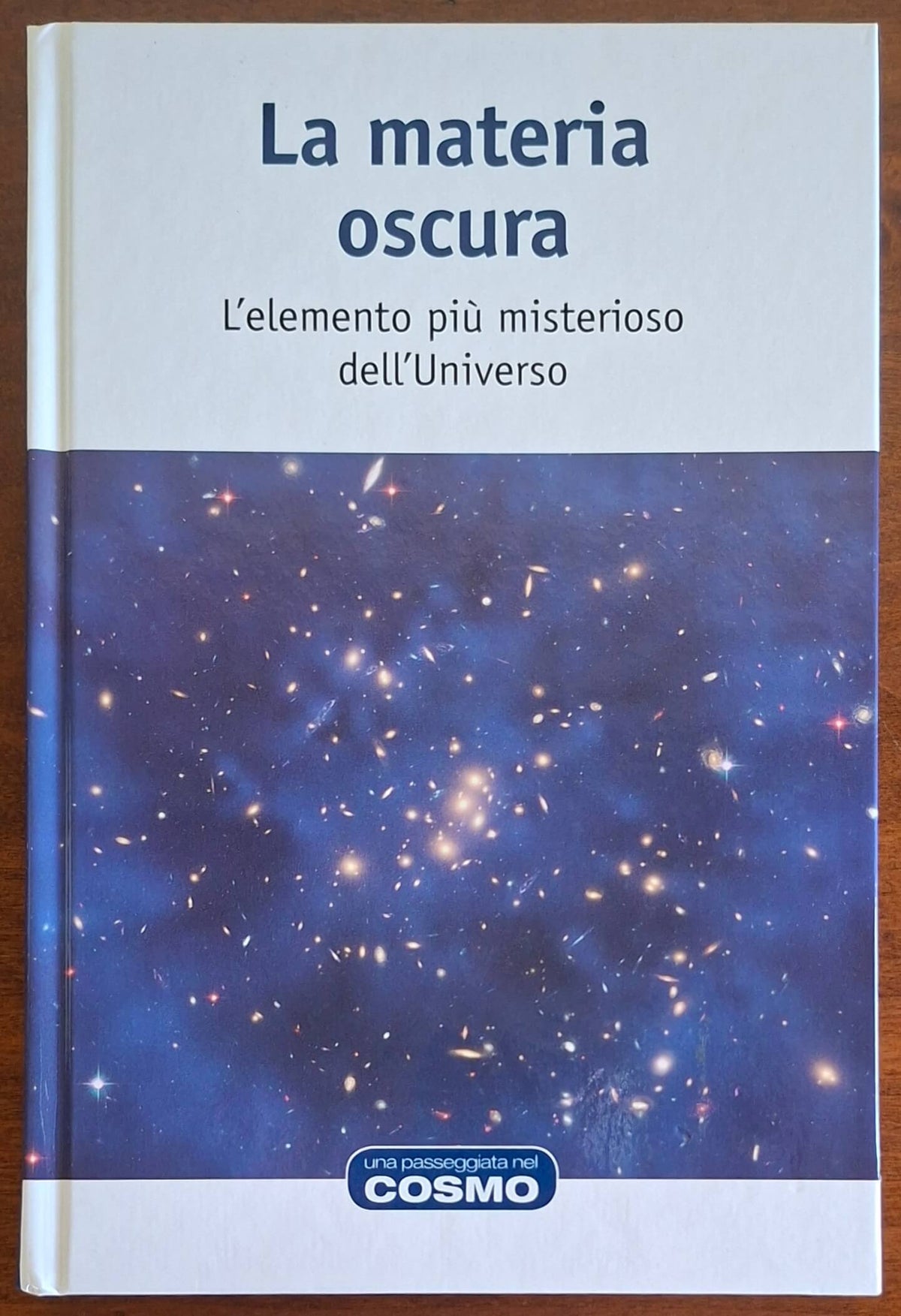 La materia oscura. L'elemento più misterioso dell'Universo - Rba