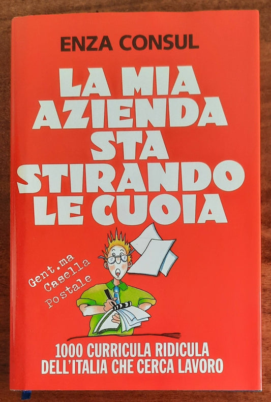 La mia azienda sta stirando le cuoia. 1000 curricula ridicula dell’Italia che cerca lavoro