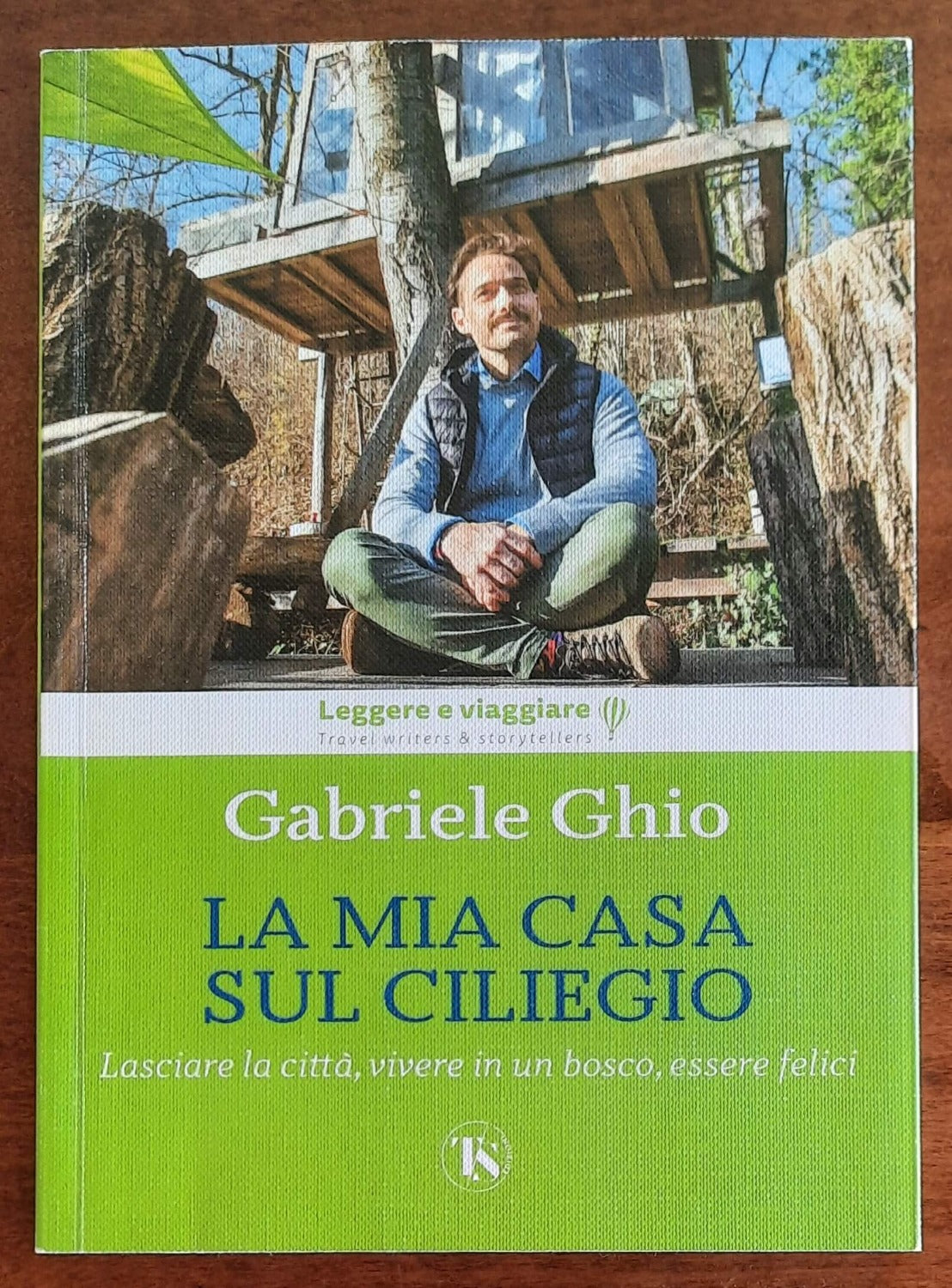 La mia casa sul ciliegio. Lasciare la città, vivere in un bosco, essere felici