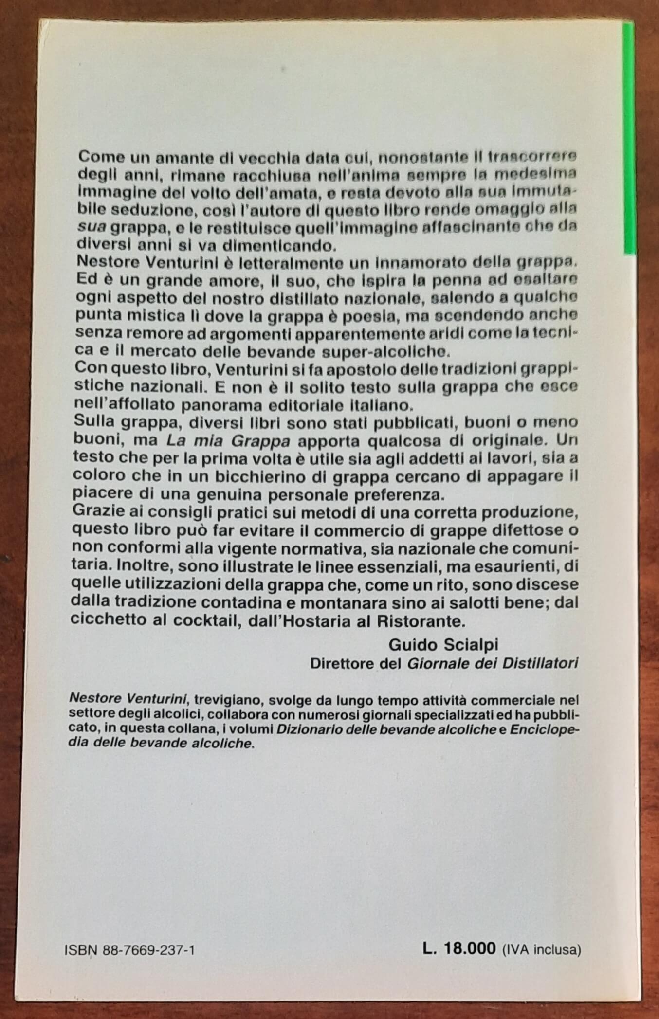 La mia grappa. Tutto quello che bisogna sapere per fare e scegliere la grappa migliore