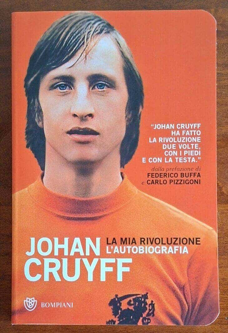 La mia rivoluzione. L’autobiografia - Johan Cruyff - Bompiani