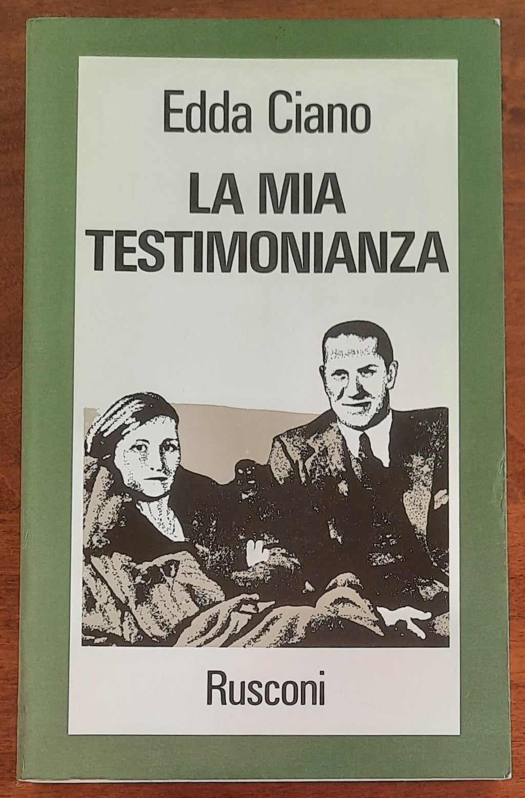 La mia testimonianza - di Edda Ciano - Rusconi