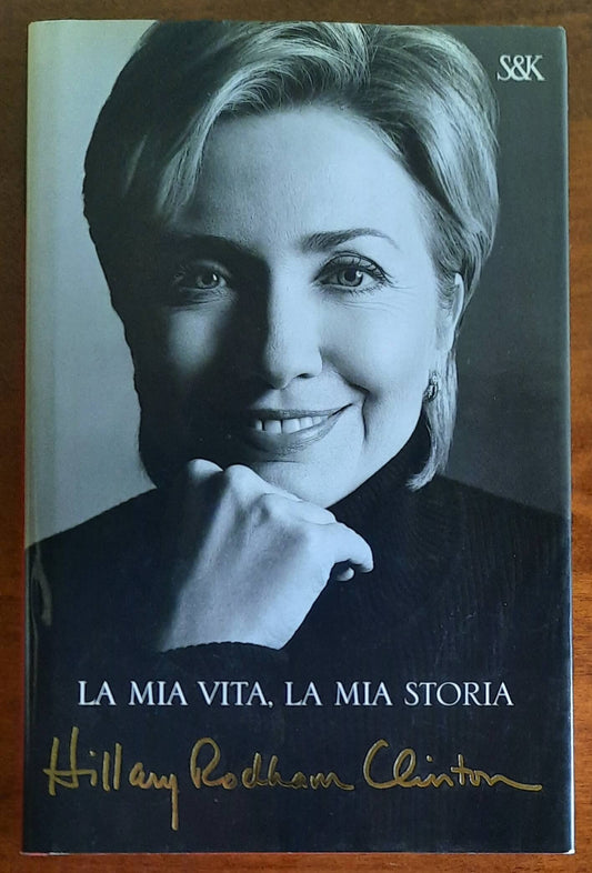 La mia vita, la mia storia - di Hillary Rodham Clinton