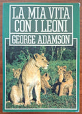 La mia vita con i leoni - George Adamson - CDE