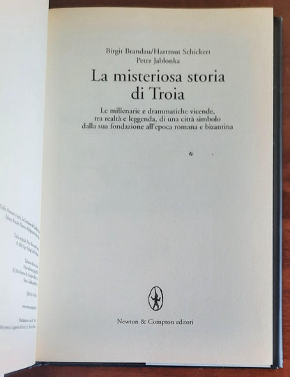 La misteriosa storia di Troia. Le millenarie e drammatiche vicende, tra realtà e leggenda