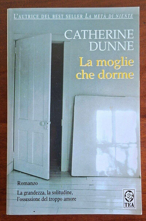 La moglie che dorme - Catherine Dunne - Tea