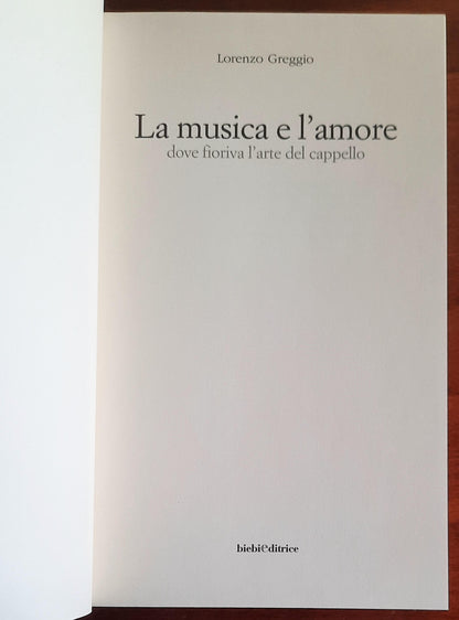 La musica e l'amore dove fioriva l'arte del cappello - Lorenzo Greggio
