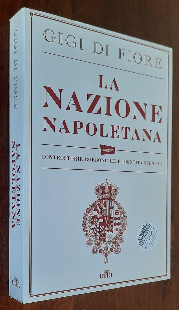 La nazione napoletana. Controstorie borboniche e identità suddista - Libreria Biellese