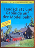 Landschaft und Gebaude auf der Modellbahn - Bibliothek des Modelleisenbahners