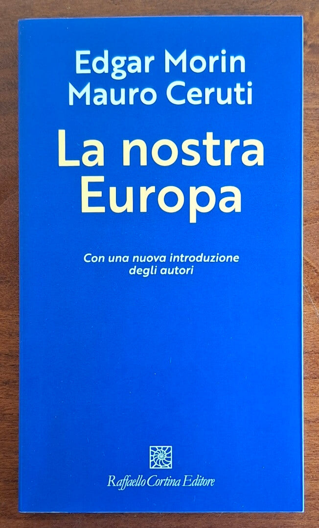 La nostra Europa. Nuova edizione - Raffaello Cortina Editore