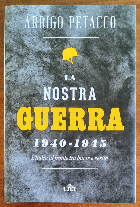 La nostra guerra 1940 - 1945. L’Italia al fronte tra bugie e verità  - 2021