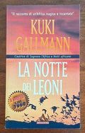 La notte dei leoni - Kuki Gallmann - Mondadori (I miti)