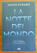 La notte del mondo. Marx, Heidegger e il tecnocapitalismo - Libreria Biellese