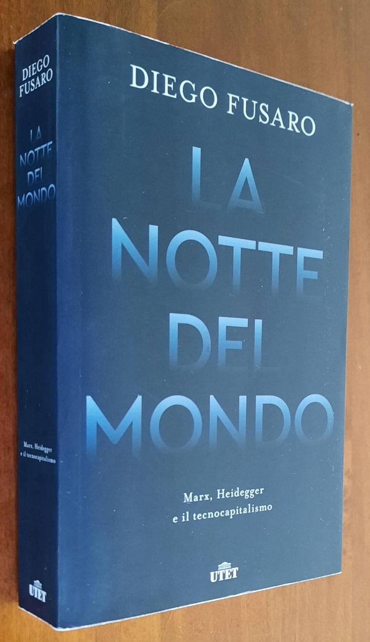 La notte del mondo. Marx, Heidegger e il tecnocapitalismo - Libreria Biellese
