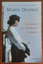 La notte ha cambiato rumore - di Maria Duenas - Mondadori