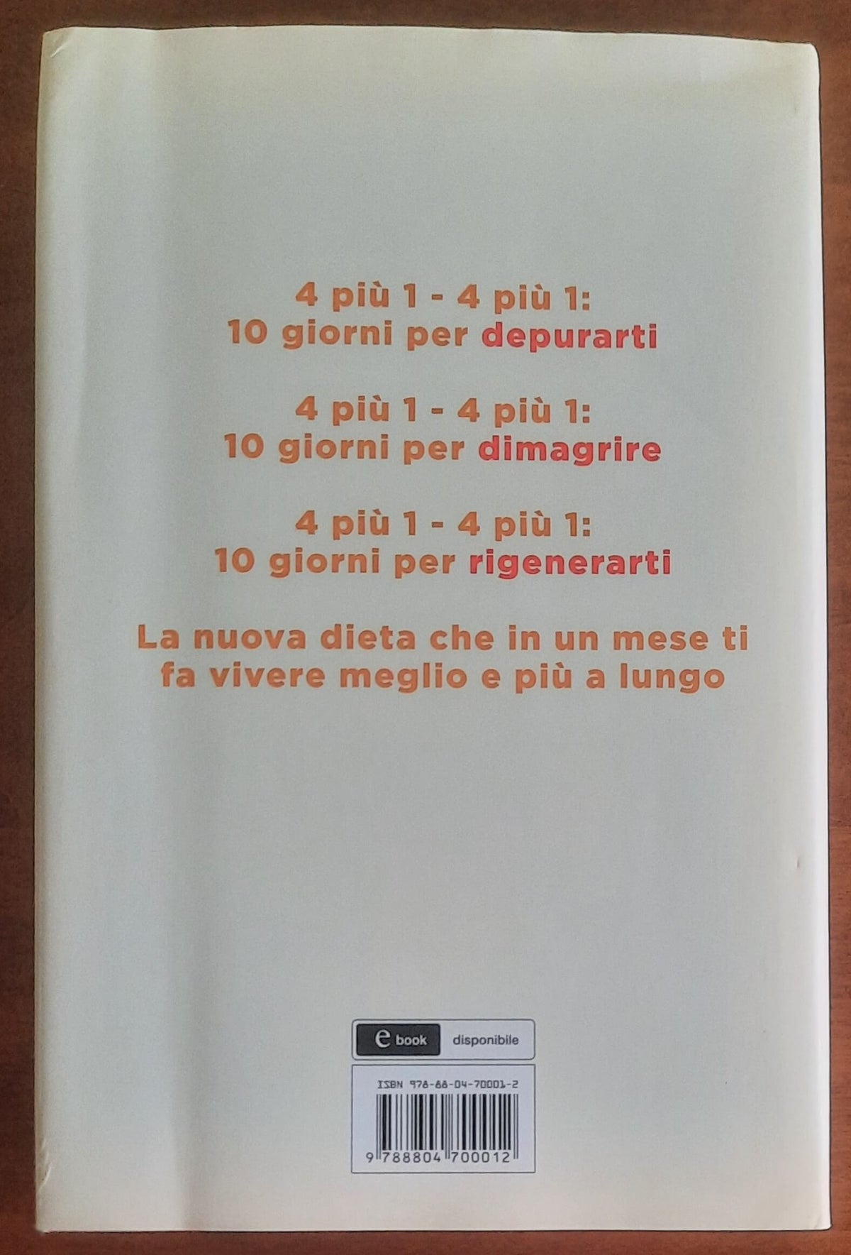La nuova dieta 4 più 1 - 4 più 1. Per dimagrire, per rigenerare, per depurare