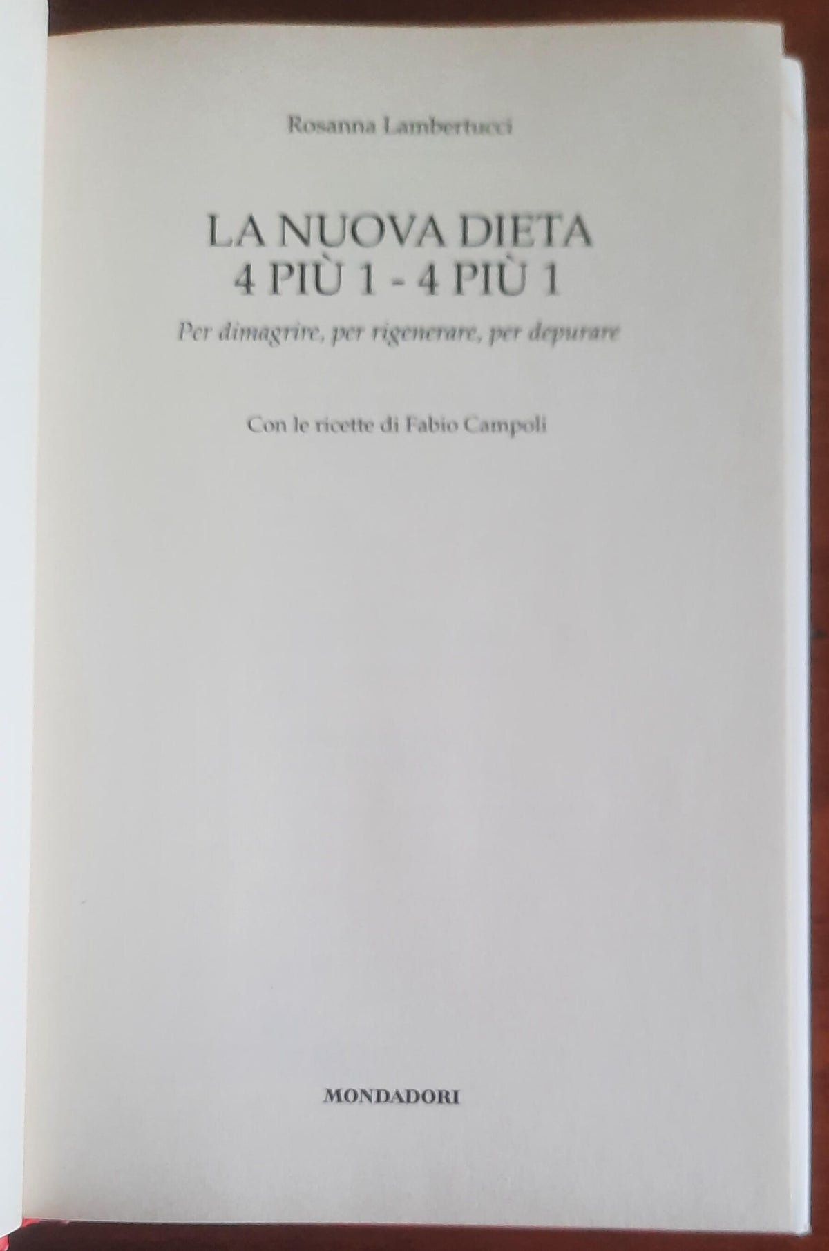 La nuova dieta 4 più 1 - 4 più 1. Per dimagrire, per rigenerare, per depurare