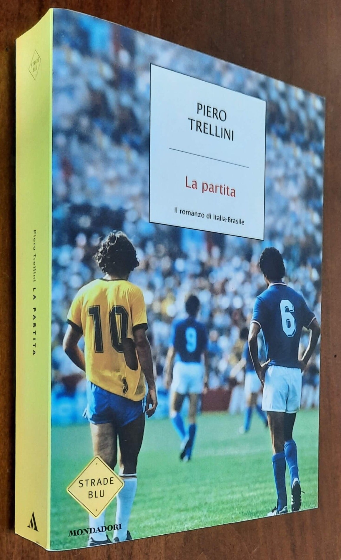 La partita. Il romanzo di Italia-Brasile - Mondadori