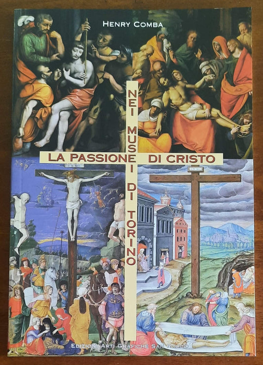 La passione di Cristo nei musei di Torino - Edizioni Arti Grafiche San Rocco